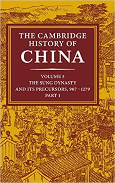 Book Review: The Cambridge History of China, Volume 5 – The Sung Dynasty and Its Precursors – 907 to 1279, Part I