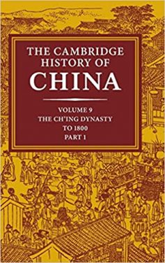 Book Review: Cambridge History of China, Volume 9, Part I: The Ch’ing Dynasty to 1800